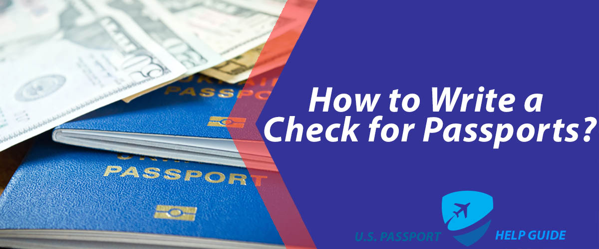 How to Write a Check for Passports